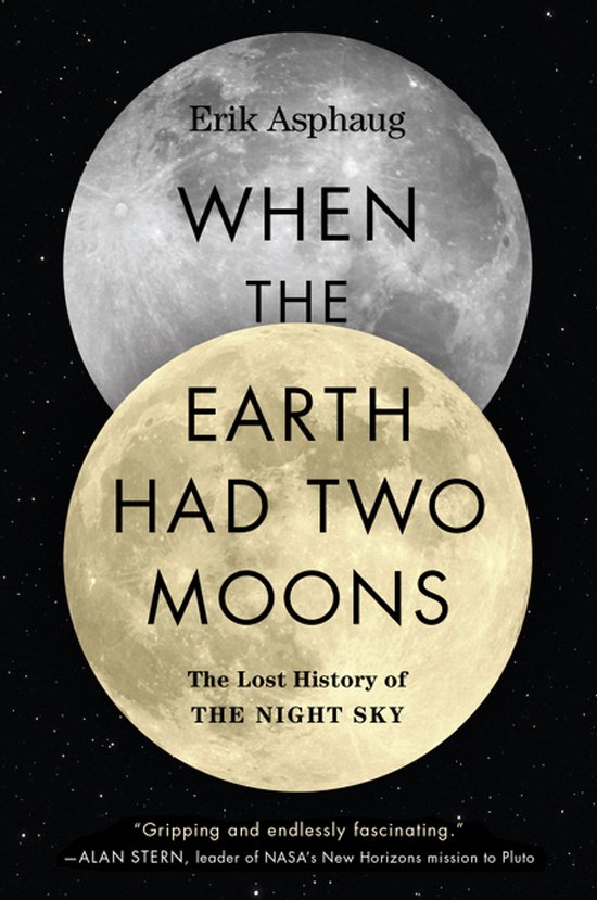 When the Earth Had Two Moons The Lost History of the Night S ... - cover