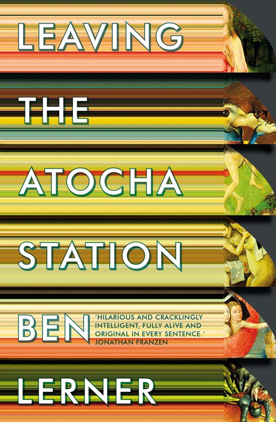 Boekomslag met de titel 'LEAVING THE ATOCHA STATION BEN LERNER' op een achtergrond van gekleurde lijnen en fragmenten van schilderijen.