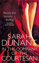 Couverture du livre 'In The Company of The Courtesan' avec une jambe féminine et un tissu rouge. Texte : 'Beauty and brutality ... thrilling', Lisa Hilton, Sunday Telegraph, SARAH DUNANT.