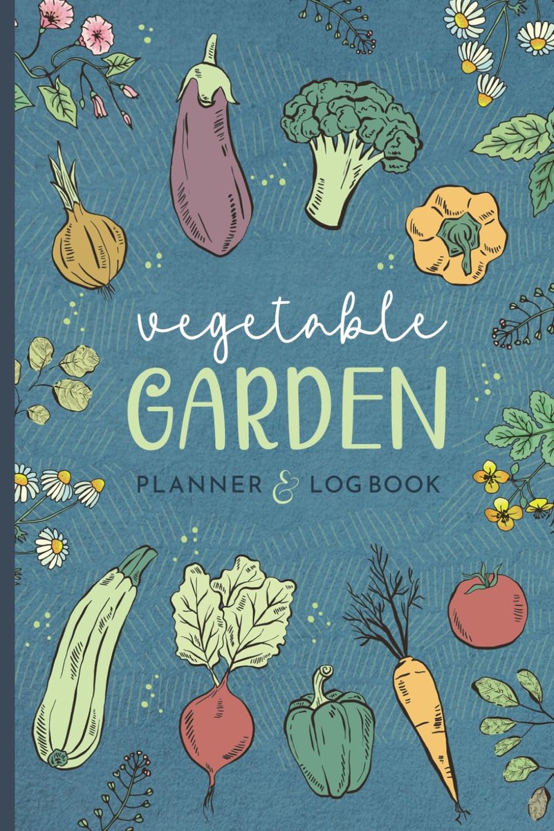Vegetable Garden Planner and Logbook: From Sowing to Harvest, A Monthly Gardening Journal for Organizing and Tracking - ShopVlot