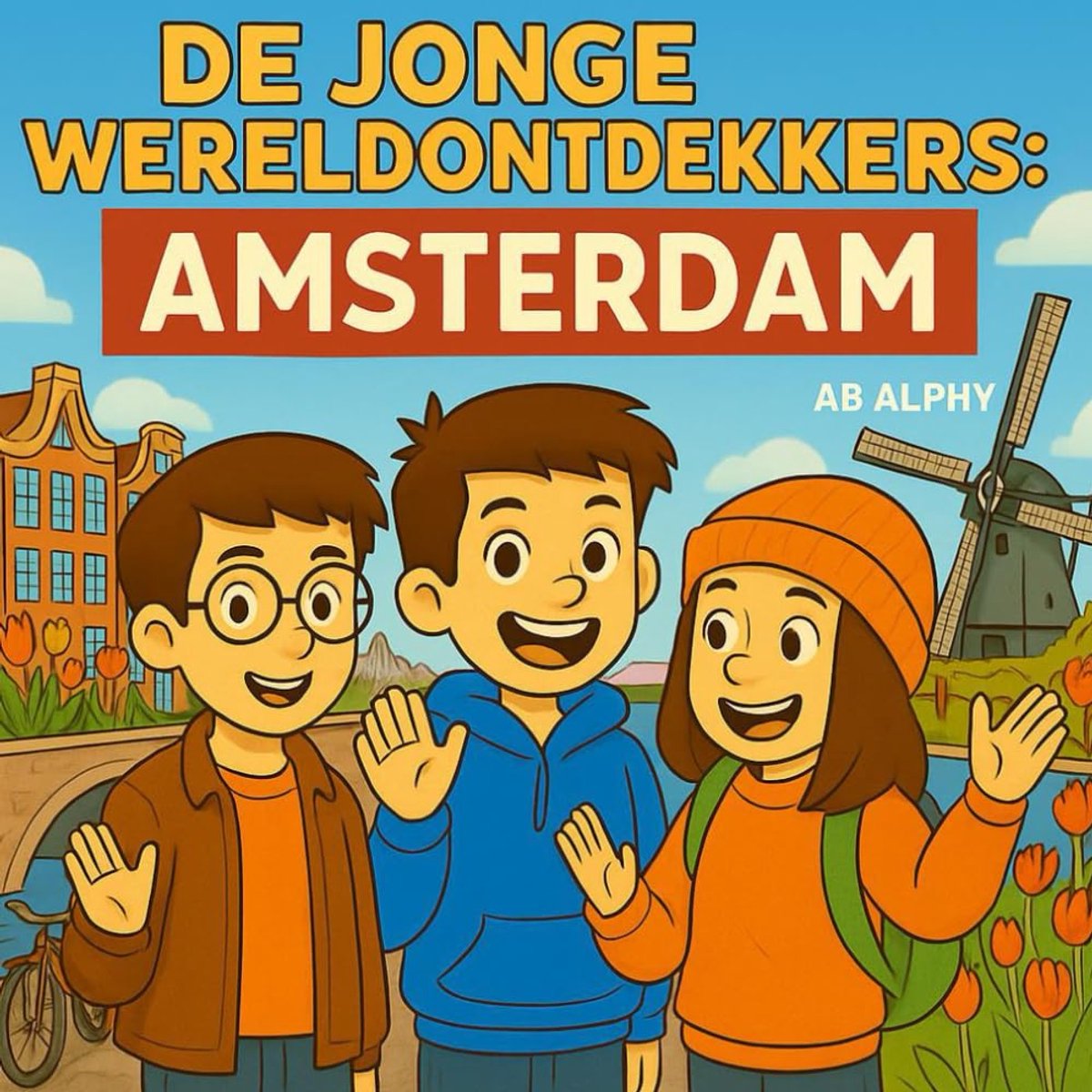 De Jonge Wereldontdekkers: Amsterdam: Ontdek de grachten, fietsen en tulpen in Nederland: 2 - ShopVlot