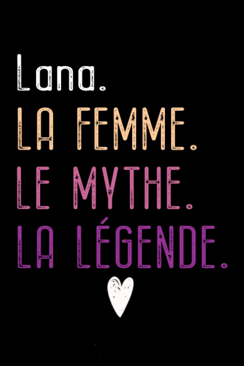 La Femme Le Mythe La Légende: carnet de notes cadeau d'anniversaire Idée cadeau de naissance original pour femme ce cahier de notes ligné ... des lignes imprimées | citations positives.