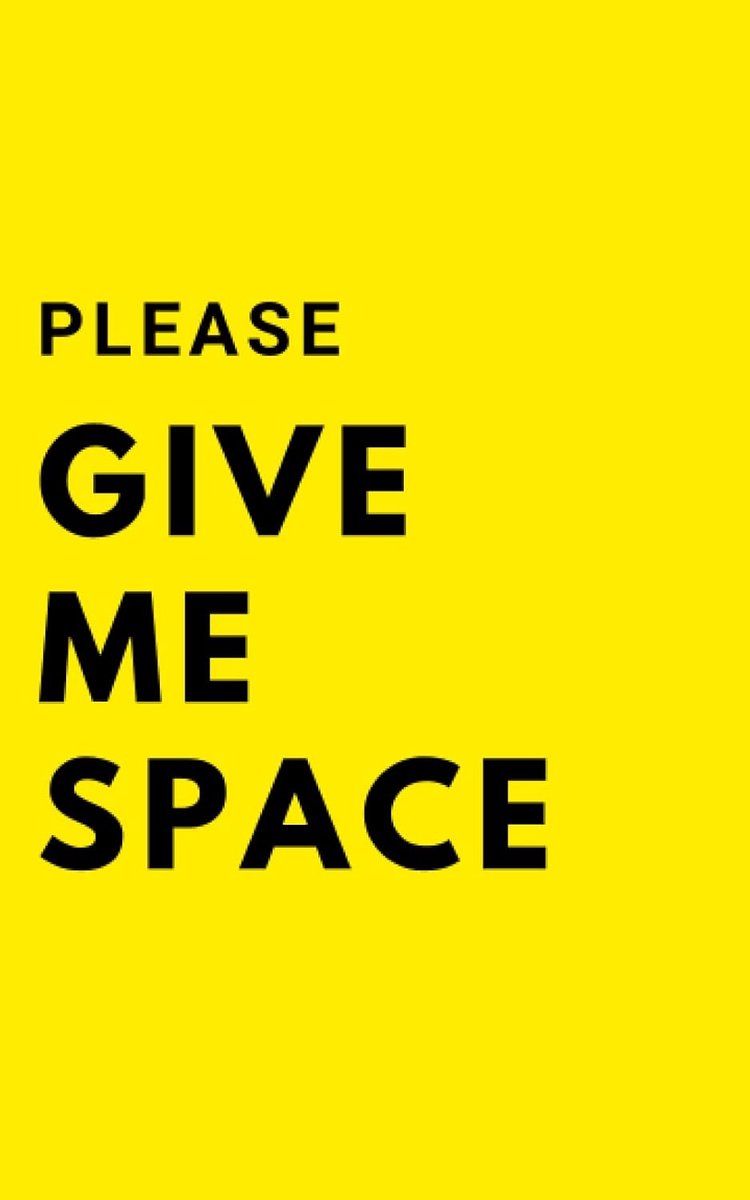 Give Me Space Notebook: Please...Give me space!