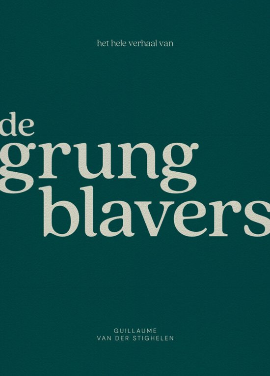 Boekomslag in donkergroen met in het groot in crème 'de grungblavers', subtiele witte tekst erboven en eronder.