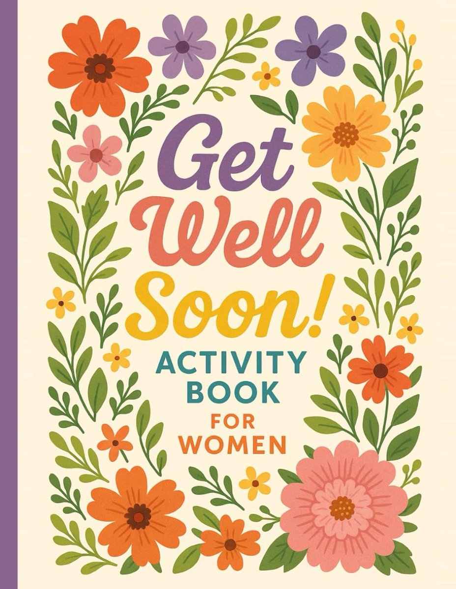 Well Soon! Activity Book for Women: Adult Variety Relaxing Puzzles - Word Search, Inspiring Quotes and Funny Phrases to Solve, Cryptograms, Fun Trivia, Sudoku, Mazes and More!