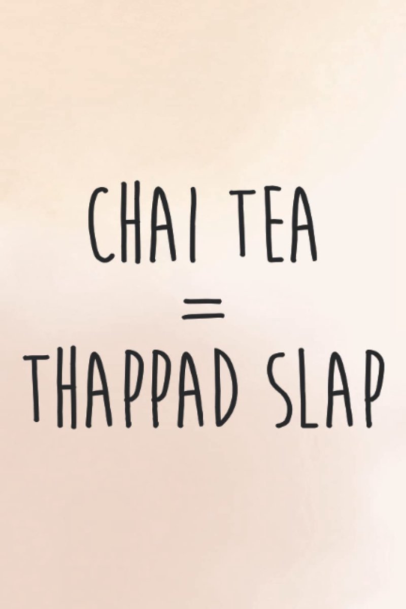 Tea = Thappad Slap Notebook: Funny Beige Notebook