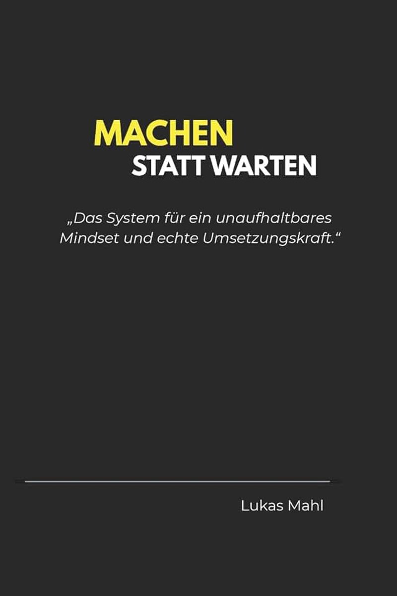 WARTEN: „Das System für ein unaufhaltbares Mindset und echte Umsetzungskraft.“