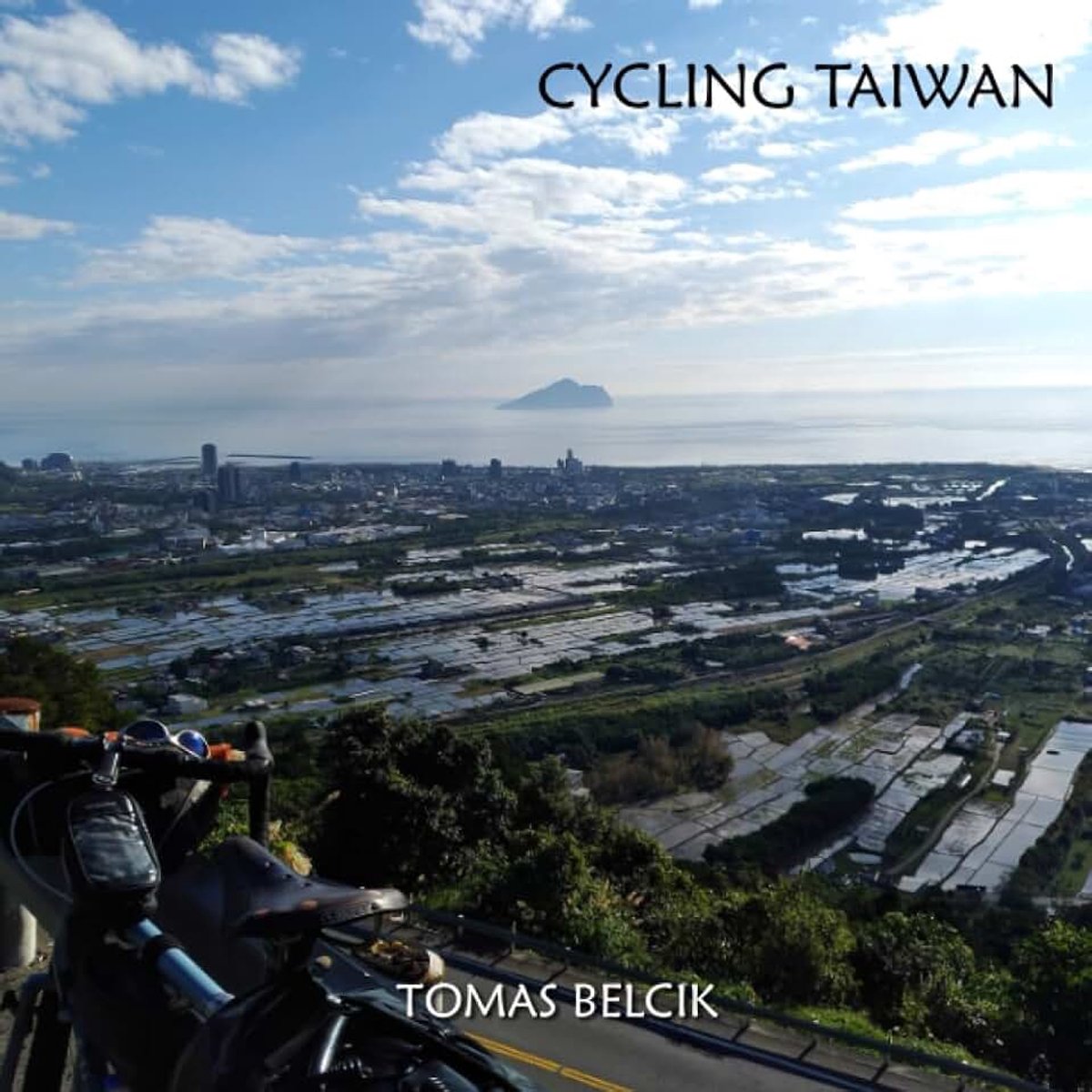 TAIWAN: Bicycle Taiwan’s Cycling Route No. 1, the route of choice to circumnavigate the island. Nowhere else you can say “Ride to Eat” and ... Guides, Full-color Travel Pictorial.: 8