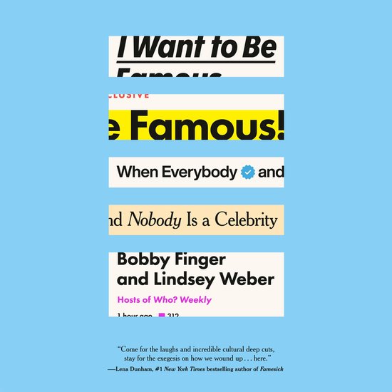 Boekomslag 'I Want to Be Famous' op lichtblauwe achtergrond met tekstfragmenten van Bobby Finger en Lindsey Weber.