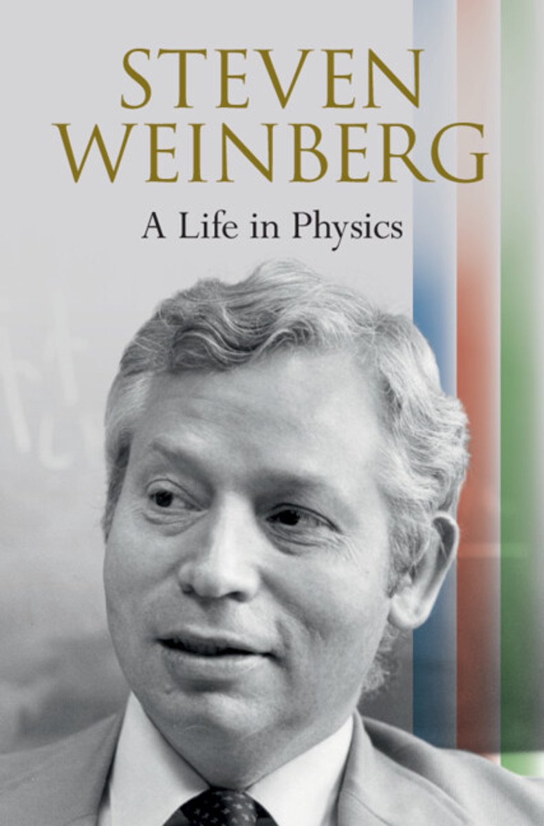 Steven Weinberg, A Life In Physics