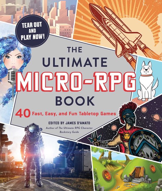 The Ultimate MicroRPG Book 40 Fast, Easy, and Fun Tabletop G ... - cover