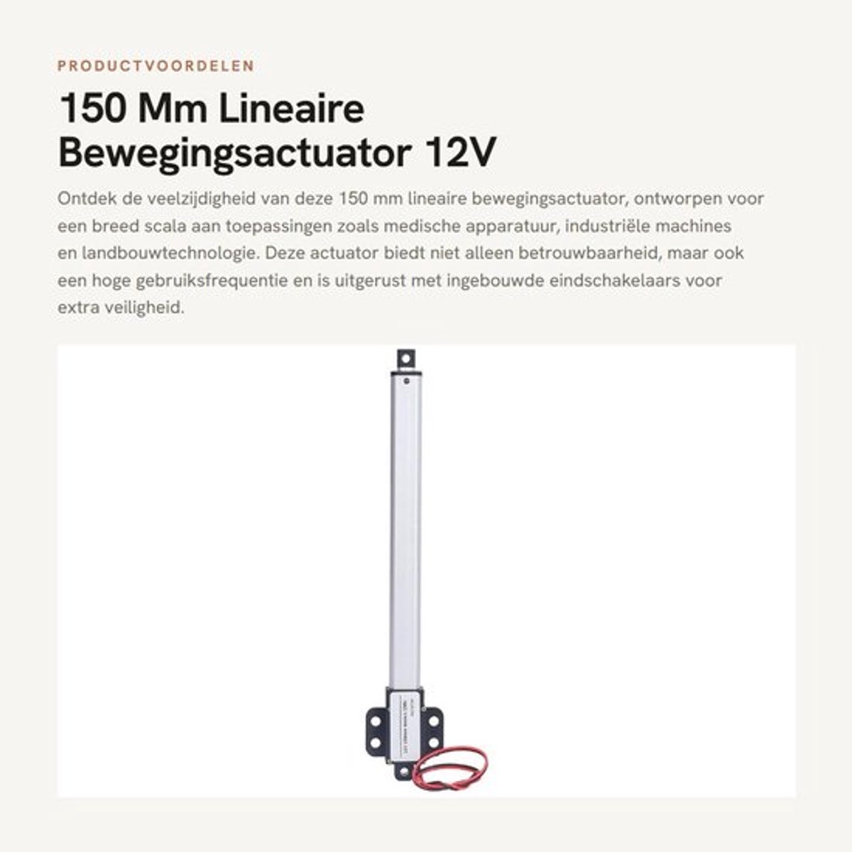Lineaire Actuator 150 Mm - 12V - Eindschakelaars - Stabiele Werking - Geluidsarm Ontwerp - Waterdicht