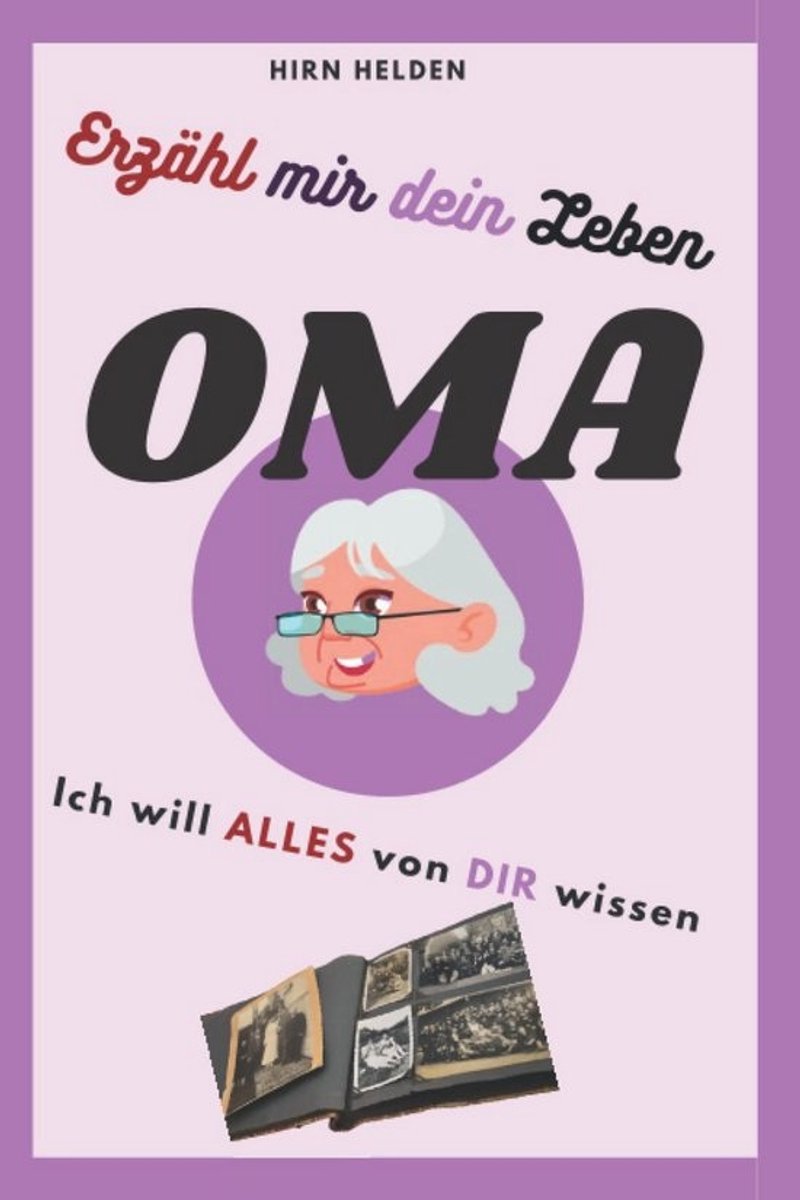 Geheugenboek voor Oma: Interviewboek om Haar Leven, Herinneringen en Wijsheid Vast te Leggen