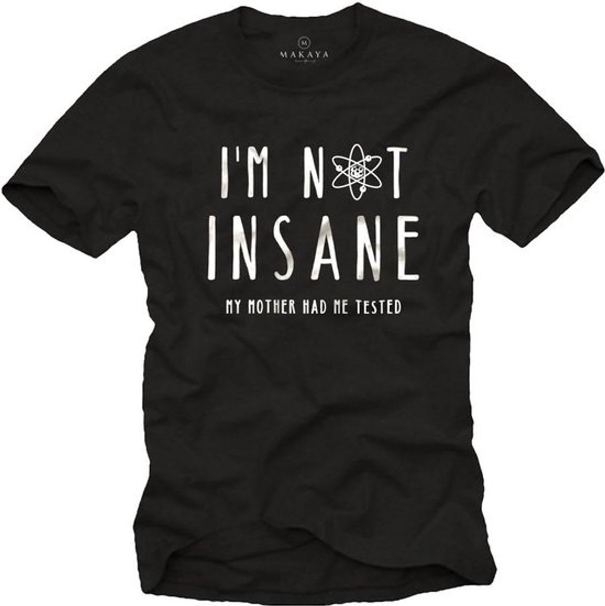 Grappig Heren T-Shirt met Tekst - I'm Not Insane