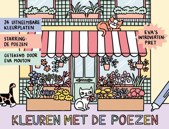 Buiten de winkel staan bloembakken met bloemen en planten. Twee katten zitten en liggen bij de winkel. Tekst: '24 UITNEEMBARE KLEURPLANTEN', 'STARING: DE POEZEN', 'GETEKEND DOOR EVA MOUTON', 'EVA'S INTROVERTEN-PRET', 'KLEUREN MET DE POEZEN'.