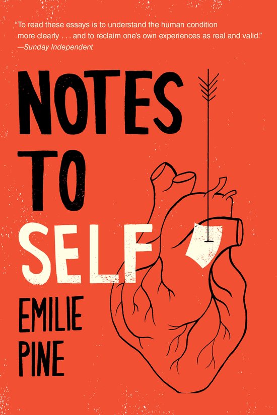 Boekomslag met de titel 'NOTES TO SELF' in grote letters, een illustratie van een hart met een pijl erdoorheen, en de naam van de auteur EMILIE PINE.