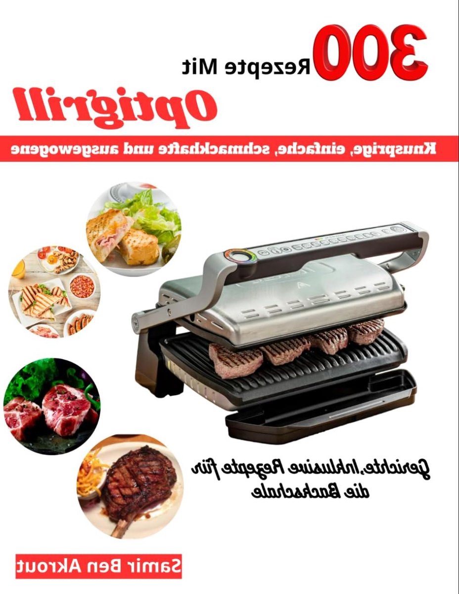 Optigrill Receptenboek - Grill Recepten - Lekker Grillen - 300 Recepten - 111 Pagina's - Niet gespecificeerd