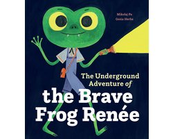 Brave Renée-The Underground Adventure of the Brave Frog Renée