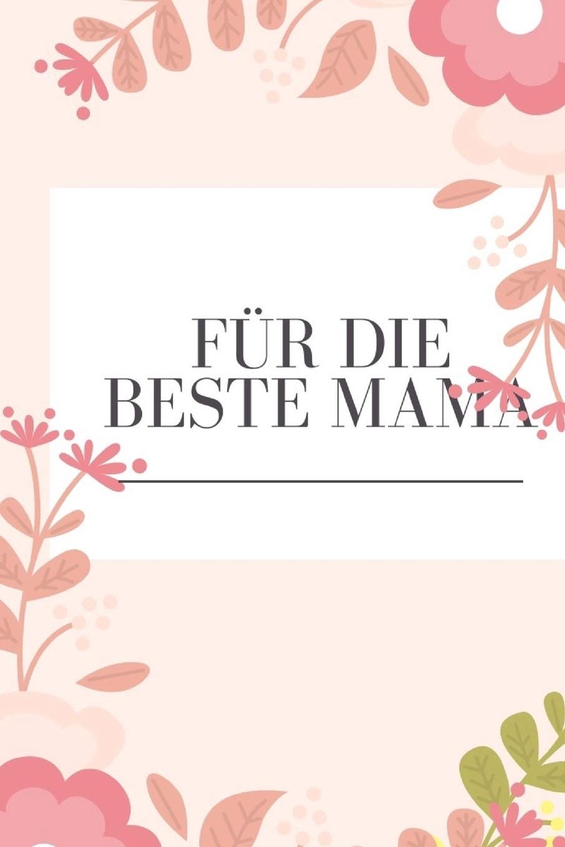 die beste Mama: Erinnerungsbuch für Mütter I Geschenkideen für Mama zum Muttertag Weihnachten Geburtstag I individuelles Buch zum selbst gestalten I