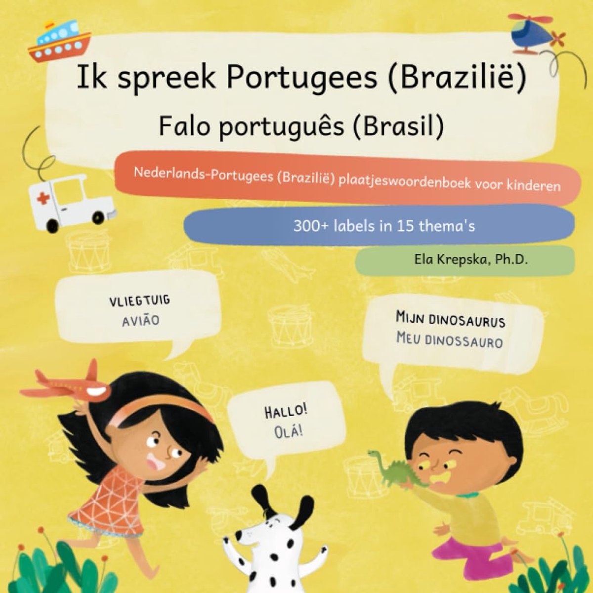 spreek Portugees (Brazilië), Falo português (Brasil): Nederlands-Portugees (Brazilië) plaatjeswoordenboek voor kinderen, Holandês-Português (Brasil) dicionário ilustrado para crianças
