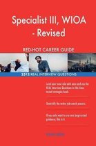 Specialist III, Wioa - Revised Red-Hot Career; 2512 Real Interview Questions