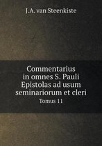 Commentarius in omnes S. Pauli Epistolas ad usum seminariorum et cleri Tomus 11