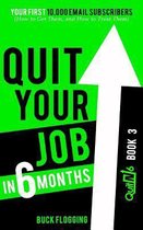 Quit Your Job in 6 Months: Book 3