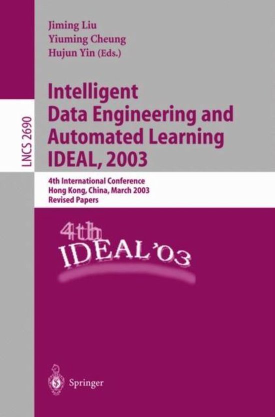 Intelligent Data Engineering and Automated Learning -- IDEAL 2003 ...