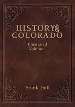 History of the State of Colorado - Vol. I