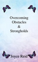 Overcoming Obstacles & Strongholds