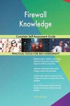 Firewall Knowledge Complete Self-Assessment Guide