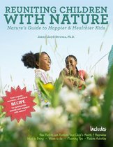 Reuniting Children with Nature: Nature’s Guide to Happier & Healthier Kids