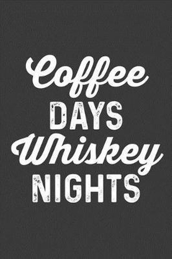 Coffee Days Whiskey Nights A 6x9 College Ruled Notebook 100 Pages, Emily C Tess