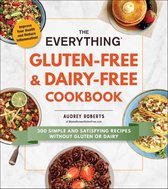 Everything® Series - The Everything Gluten-Free & Dairy-Free Cookbook