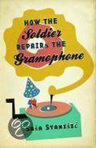 How The Soldier Repairs The Gramophone