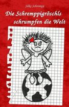 Die Schremppigroeschls Schrumpfen Die Welt