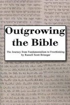 Outgrowing the Bible