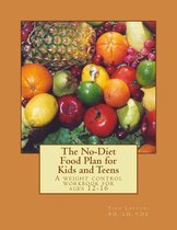 The No-Diet Food Plan for Kids and Teens