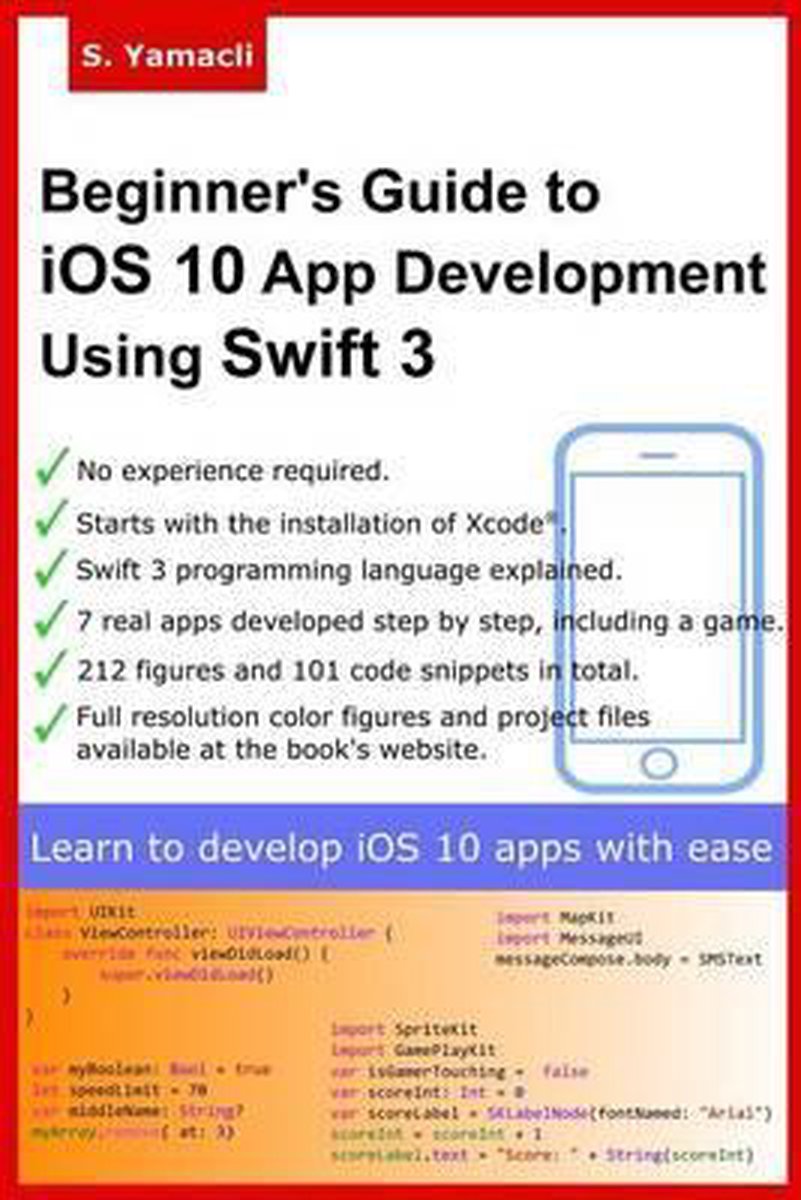 Beginner's Guide to IOS 10 App Development Using Swift 3 - Serhan Yamacli