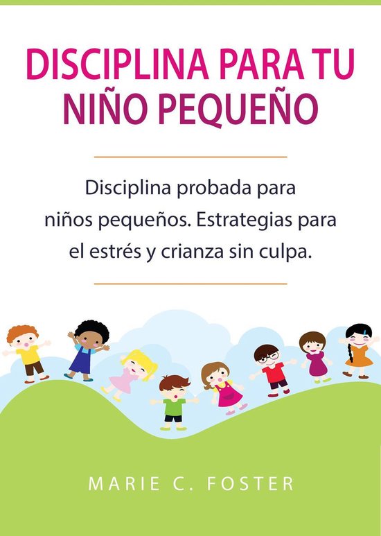 Disciplina para tu niño pequeño: Disciplina probada para n ... - cover