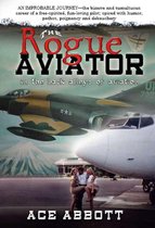 The Rogue Aviator: In The Back Alleys of Aviation