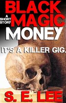 Black Magic Money: a supernatural horror short story