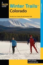 Winter Trails(TM) Colorado: The Best Cross-Country Ski And Snowshoe Trails, Third Edition
