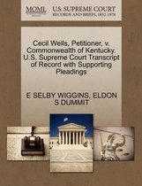 Cecil Wells, Petitioner, V. Commonwealth of Kentucky. U.S. Supreme Court Transcript of Record with Supporting Pleadings