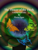 The Flower of the Flock 1 - The Flower of the Flock Volume I (of III)