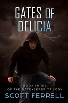 The Gatekeeper Trilogy 3 - Gates of Delicia (The Gatekeeper Trilogy Book 3)