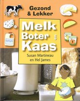 Gezond & lekker  -   Melk, boter en kaas