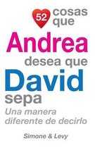 52 Cosas Que Andrea Desea Que David Sepa