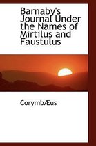 Barnaby's Journal Under the Names of Mirtilus and Faustulus