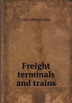 Freight terminals and trains